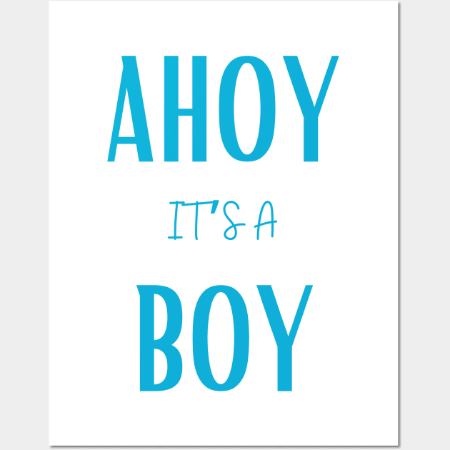 Ahoy it's a boy " new mom gift" & "new dad gift" "it's a boy pregnancy" newborn, mother of boy, dad of boy gift Wall Art by Maroon55